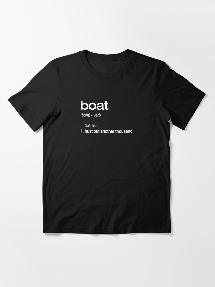 Boat Definition Bust Out Another Thousand Funny Boating Gift T