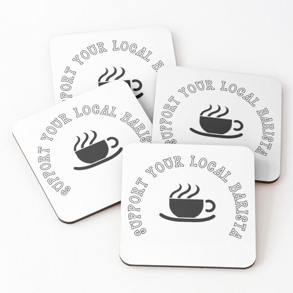 Item preview, SUPPORT YOUR LOCAL BARISTA designed and sold by Tee Studio.