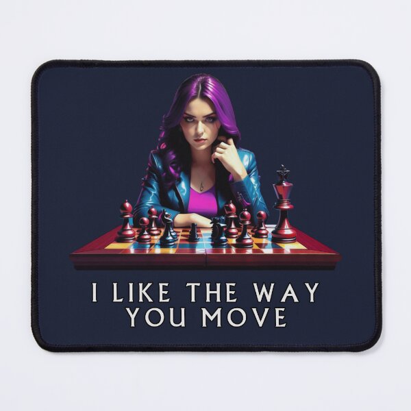 Item preview, I Like The Way You Move - (Queen's Gambit Inspired) designed and sold by Fanarchist.