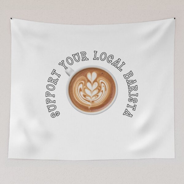 Artikelvorschau, SUPPORT YOUR LOCAL BARISTA entworfen und verkauft von Tee Studio.