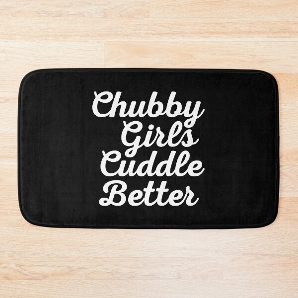 Item preview, Chubby Girls Cuddle Better Funny Sarcastic Quote designed and sold by quarantine81.