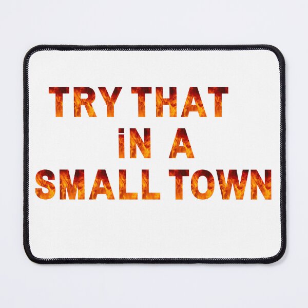 Item preview, try that in small town designed and sold by Designfs.