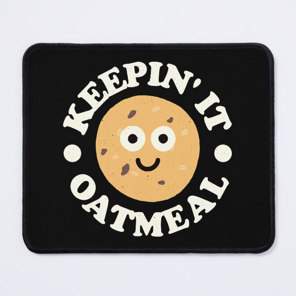 Item preview, Keepin' It Oatmeal - Oatmeal Raisin Cookie Lover designed and sold by TomThornton.