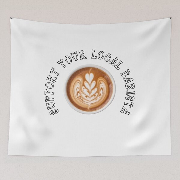 Artikelvorschau, SUPPORT YOUR LOCAL BARISTA entworfen und verkauft von Tee Studio.