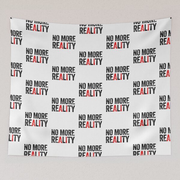 Item preview, No more reality AI artificial intelligence machine learning dystopian designed and sold by w1ckerman.