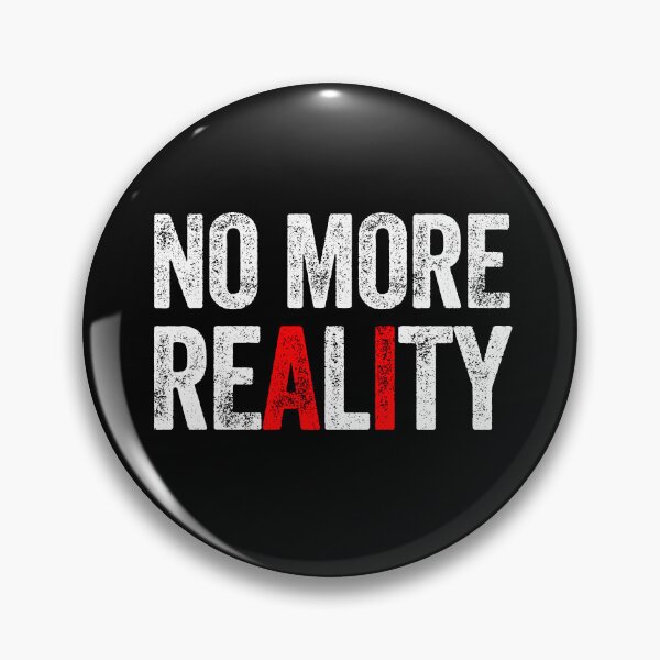Item preview, No more reality AI artificial intelligence machine learning dystopian designed and sold by w1ckerman.