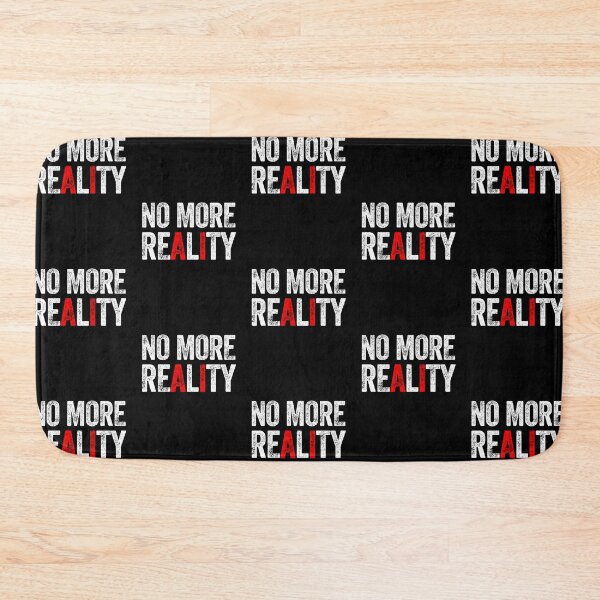 Item preview, No more reality AI artificial intelligence machine learning dystopian designed and sold by w1ckerman.