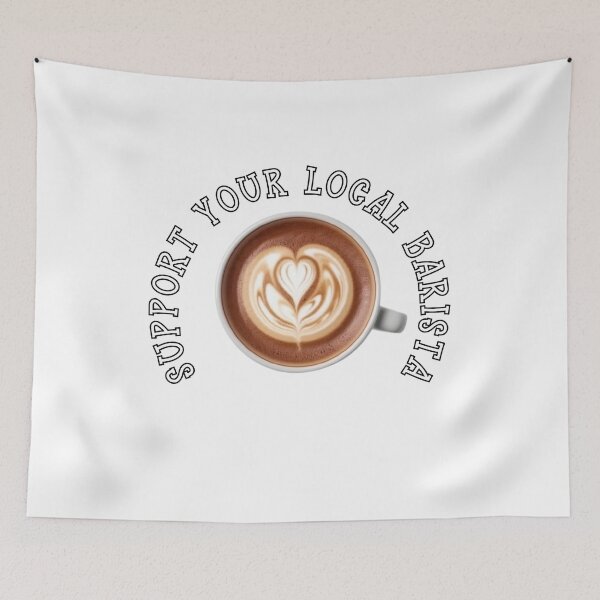 Artikelvorschau, SUPPORT YOUR LOCAL BARISTA entworfen und verkauft von Tee Studio.