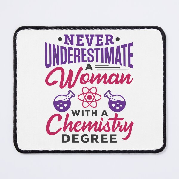 Item preview, Never Underestimate a Woman with a Chemistry Degree designed and sold by jaygo.