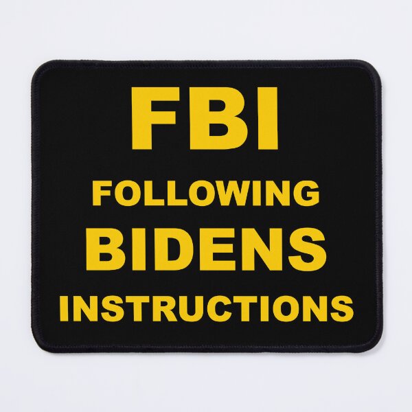 Item preview, FBI: Following Bidens Instructions designed and sold by ACAltCreations.