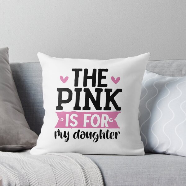 Item preview, THE PINK IS FOR MY DAUGHTER designed and sold by Blemine.