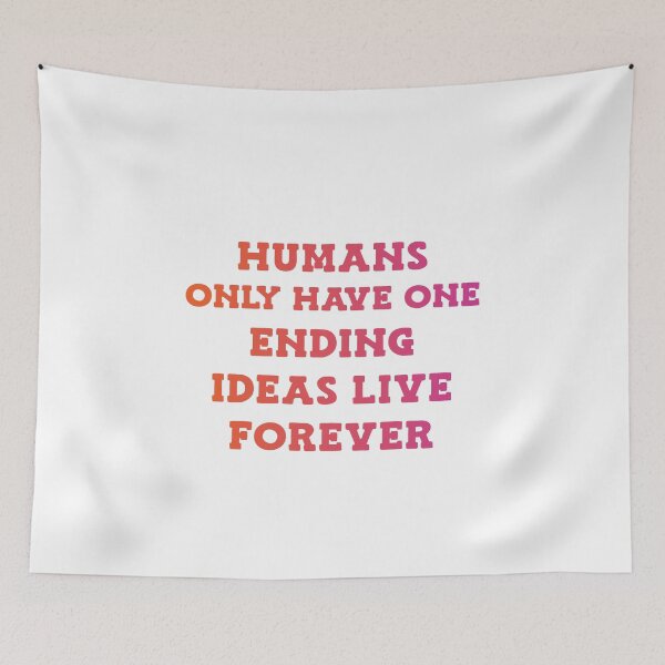 Item preview, Humans only have one ending ideas live forever 10 designed and sold by vishalraifx.
