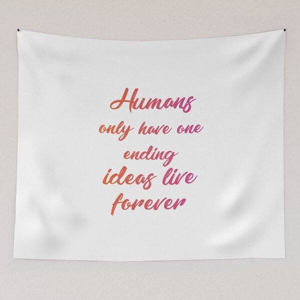 Item preview, Humans only have one ending ideas live forever 11 designed and sold by vishalraifx.