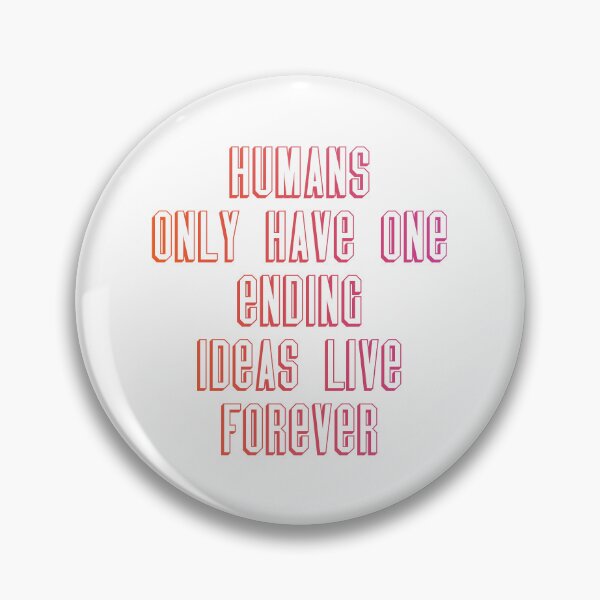 Item preview, Humans only have one ending ideas live forever 12 designed and sold by vishalraifx.