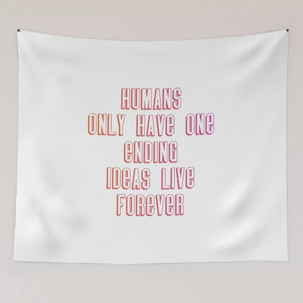 Item preview, Humans only have one ending ideas live forever 12 designed and sold by vishalraifx.