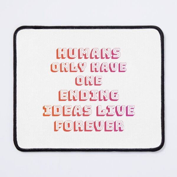 Item preview,  Humans only have one ending ideas live forever 13 designed and sold by vishalraifx.