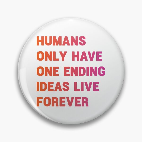 Item preview,  Humans only have one ending ideas live forever 14 designed and sold by vishalraifx.
