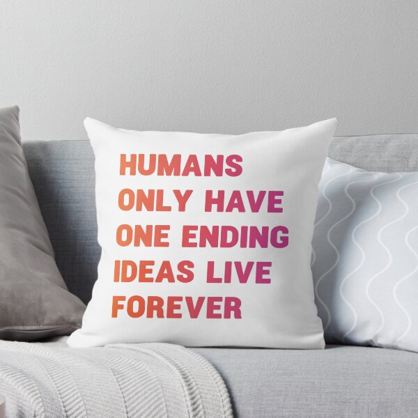 Item preview,  Humans only have one ending ideas live forever 14 designed and sold by vishalraifx.