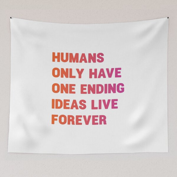 Item preview,  Humans only have one ending ideas live forever 14 designed and sold by vishalraifx.