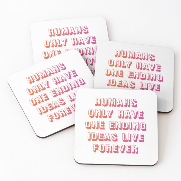 Item preview, Humans only have one ending ideas live forever 16 designed and sold by vishalraifx.