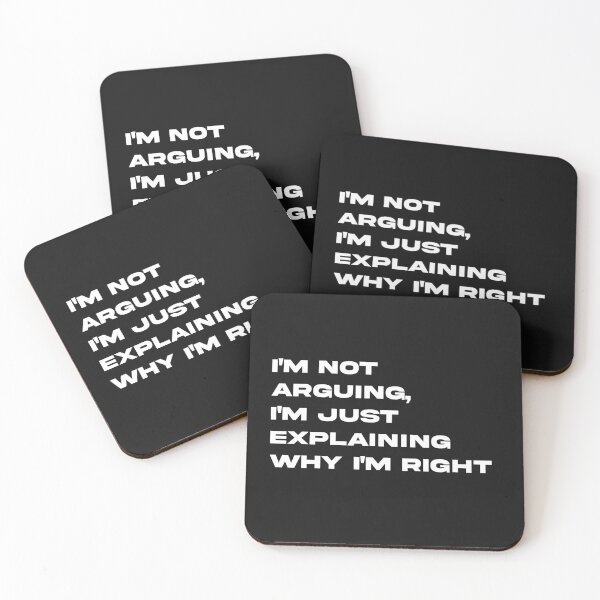 Item preview, I'm not arguing, I'm just explaining why im right designed and sold by Code  Monkeys.