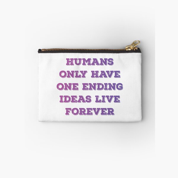 Item preview, Humans only have one ending ideas live forever 19 designed and sold by vishalraifx.