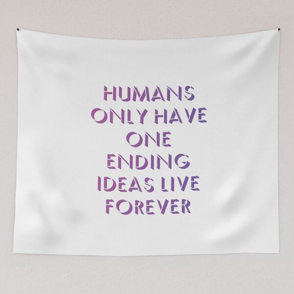 Item preview,  Humans only have one ending ideas live forever 20 designed and sold by vishalraifx.