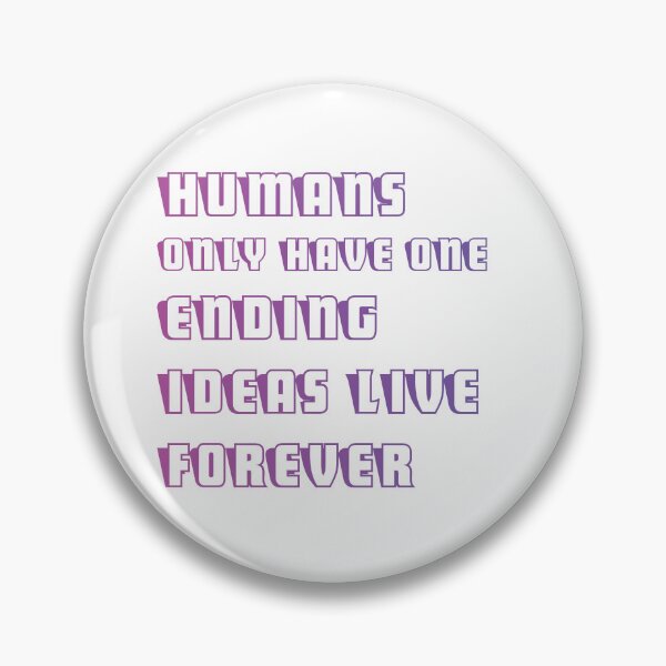 Item preview, Humans only have one ending ideas live forever 21 designed and sold by vishalraifx.