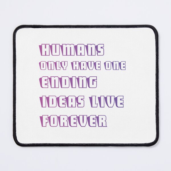 Item preview, Humans only have one ending ideas live forever 21 designed and sold by vishalraifx.
