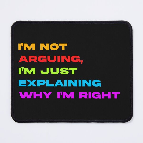 Item preview, LGBTQ - I'm not arguing, I'm just explaining why im right designed and sold by Code Monkeys.