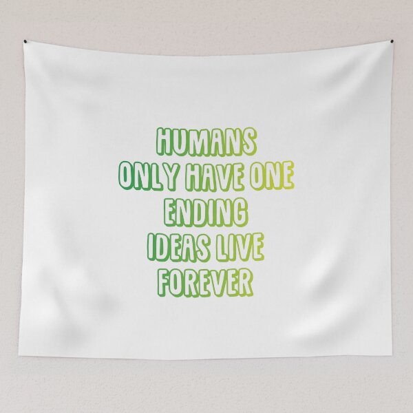 Item preview, Humans only have one ending ideas live forever 23 designed and sold by vishalraifx.