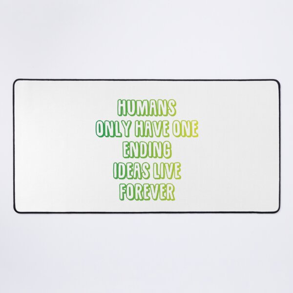 Item preview, Humans only have one ending ideas live forever 23 designed and sold by vishalraifx.