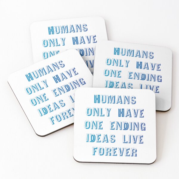 Item preview, Humans only have one ending ideas live forever 24 designed and sold by vishalraifx.