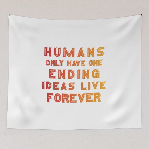 Item preview, Humans only have one ending ideas live forever 27 designed and sold by vishalraifx.