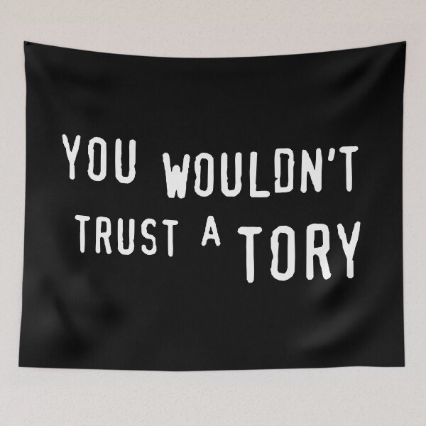 Item preview, UK Politics - You Wouldn't Trust a Tory designed and sold by humnoo.
