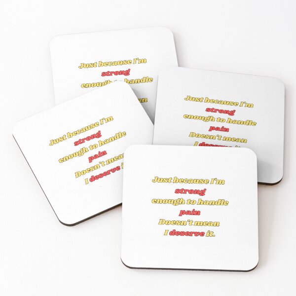 Item preview, just because i'm strong enough to handle pain doesn't mean i deserve it designed and sold by motivationhood.