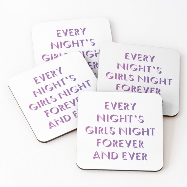 Item preview,  every night's girls night forever and ever 2 designed and sold by vishalraifx.
