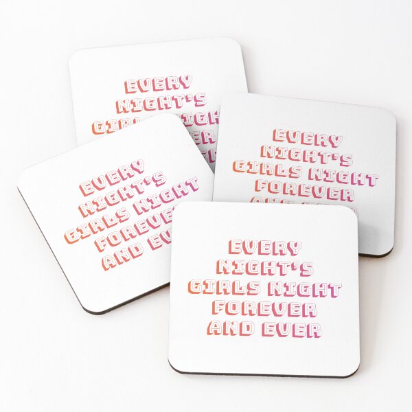 Item preview, every night's girls night forever and ever 4 designed and sold by vishalraifx.