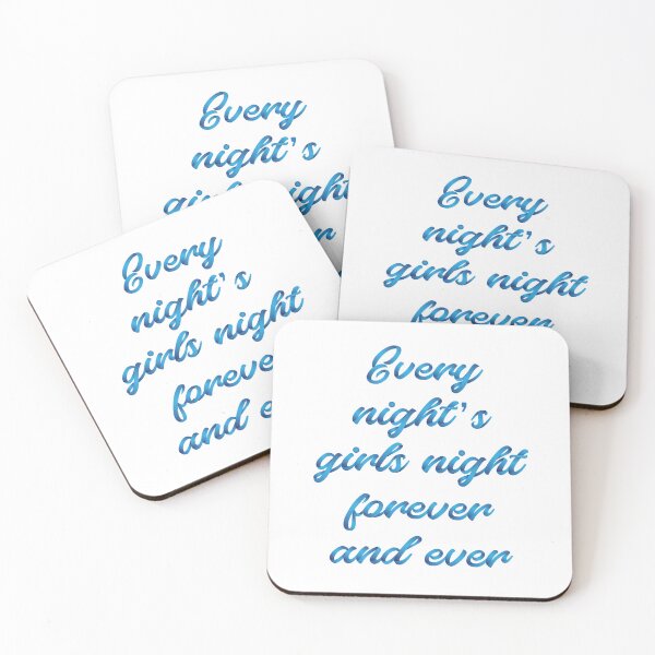 Item preview, every night's girls night forever and ever 5 designed and sold by vishalraifx.
