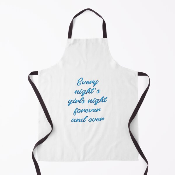 Item preview, every night's girls night forever and ever 5 designed and sold by vishalraifx.
