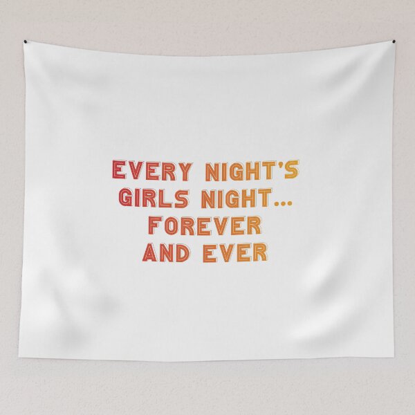 Item preview, every night's girls night forever and ever 6 designed and sold by vishalraifx.