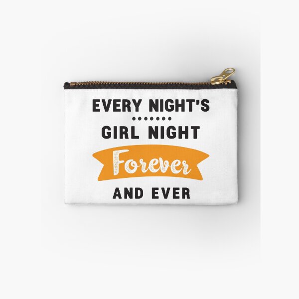 Item preview, every night's girls night forever and ever 8 designed and sold by vishalraifx.