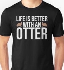 Life Is Better Cute Otter Lover T-shirt Unisex T-Shirt