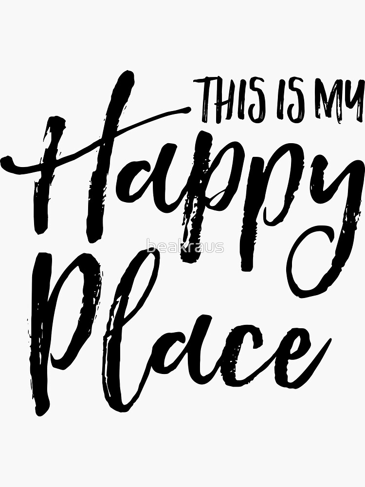 "This is my happy place" Sticker for Sale by beakraus Redbubble