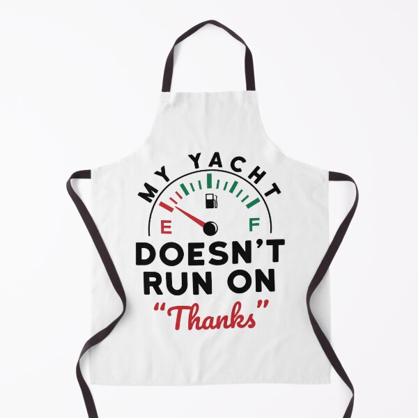 Item preview, My Yacht Doesn't Run on "Thanks" designed and sold by jaygo.