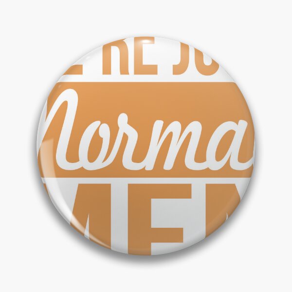 Item preview, We're Just Normal Men designed and sold by AyyZeeDesigns.