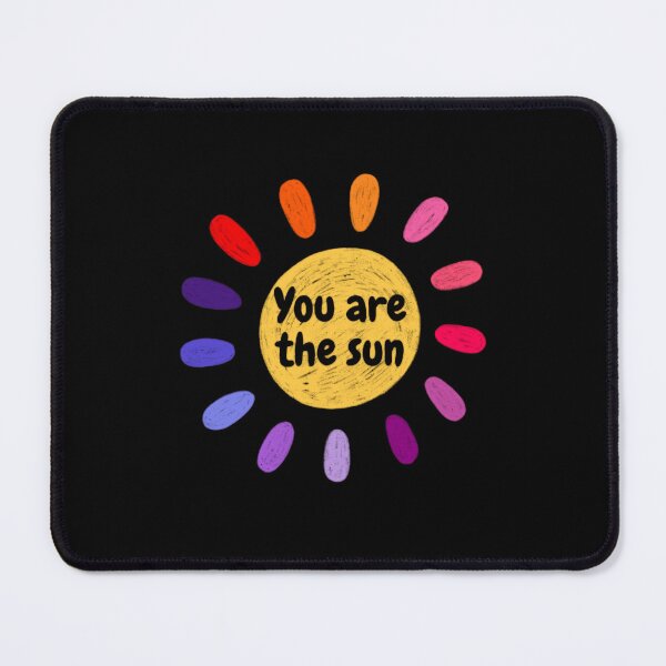 Item preview, You are the sun designed and sold by ChromaCuts.