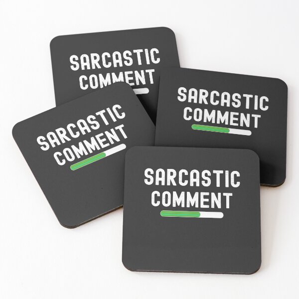 Item preview, Funny sarcasm comment loading designed and sold by erozzz.