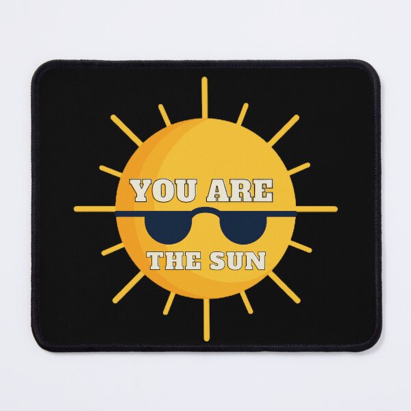 Item preview, You are the sun designed and sold by ChromaCuts.