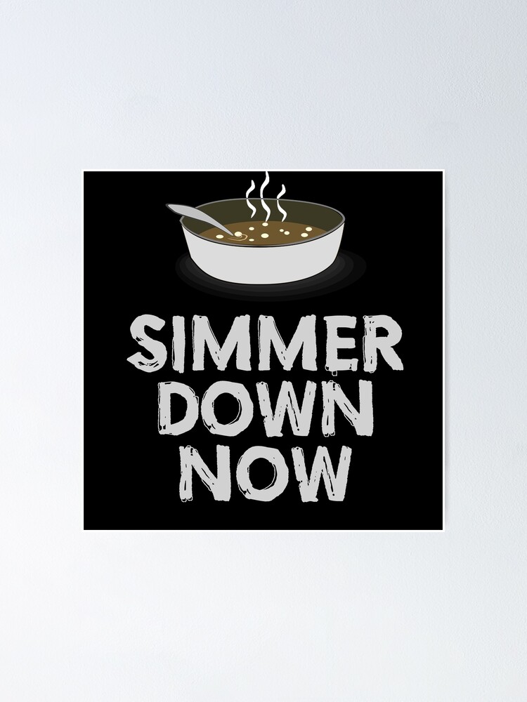 simmer down